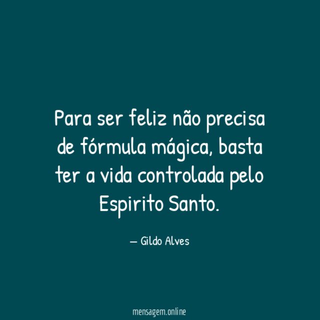 Para ser feliz não precisa de fórmula mágica