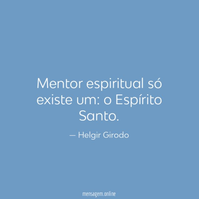 Mentor espiritual só existe um