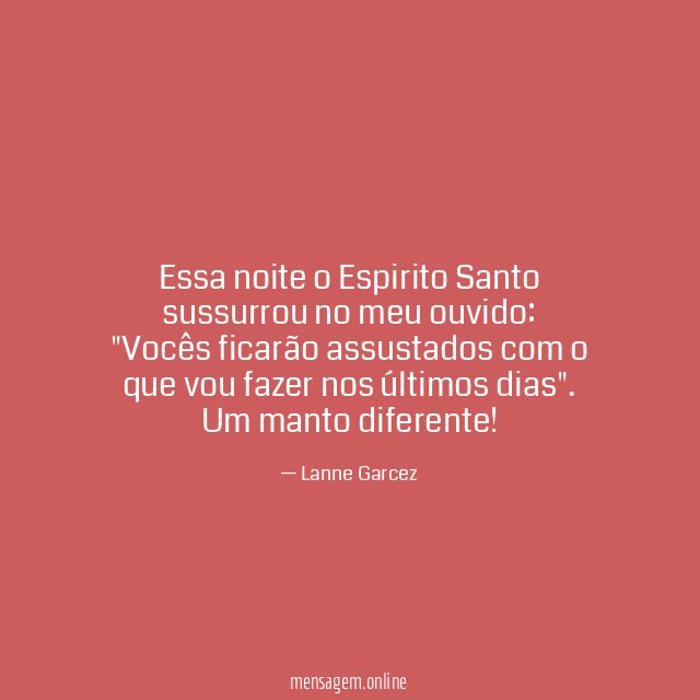 Essa noite o Espirito Santo sussurrou no meu ouvido