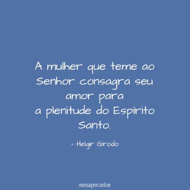 A mulher que teme ao Senhor consagra seu