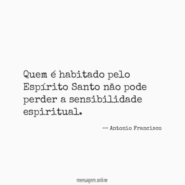 Quem é habitado pelo Espírito Santo não pode
