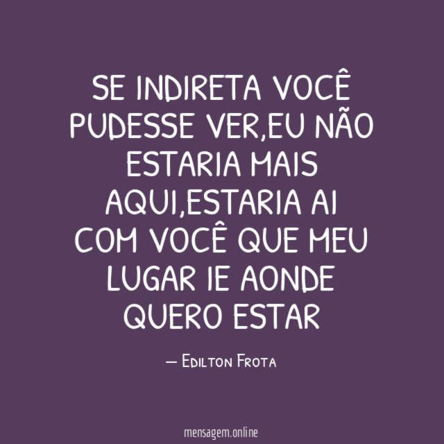 SE INDIRETA VOCÊ PUDESSE VER