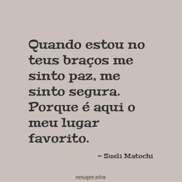 Quando estou no teus braços me sinto paz