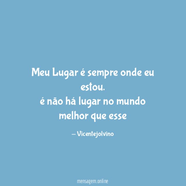 Meu Lugar é sempre onde eu estou