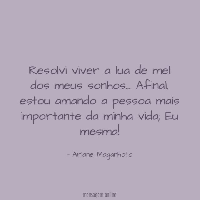 Resolvi viver a lua de mel dos meus sonhos