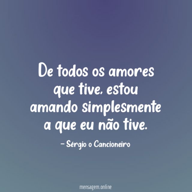 De todos os amores que tive