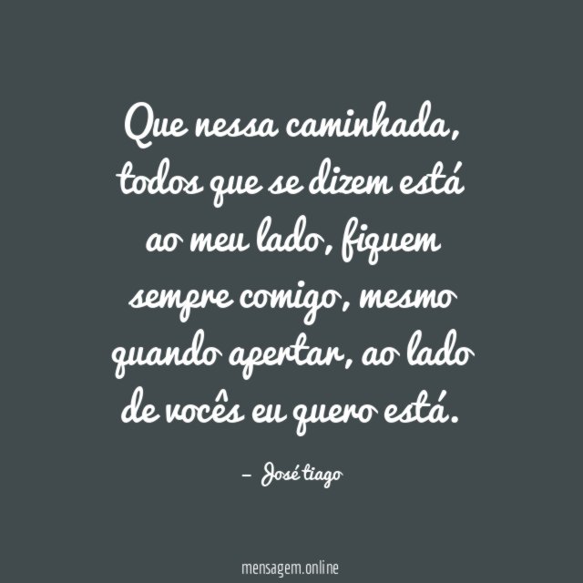 Que nessa caminhada