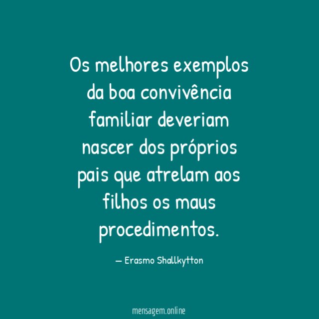 Os melhores exemplos da boa convivência familiar deveriam