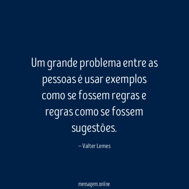 Um grande problema entre as pessoas é usar