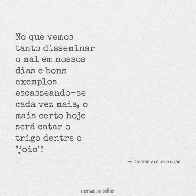 No que vemos tanto disseminar o mal em