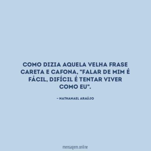 Como dizia aquela velha frase careta e cafona