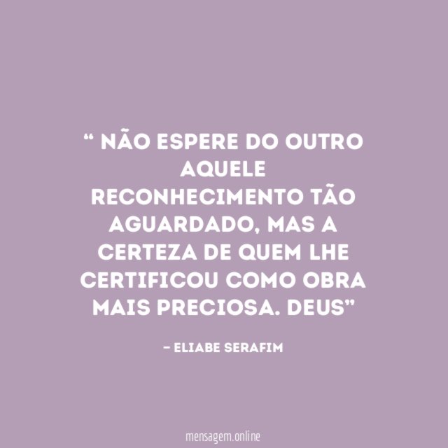 Não espere do outro aquele reconhecimento tão aguardado