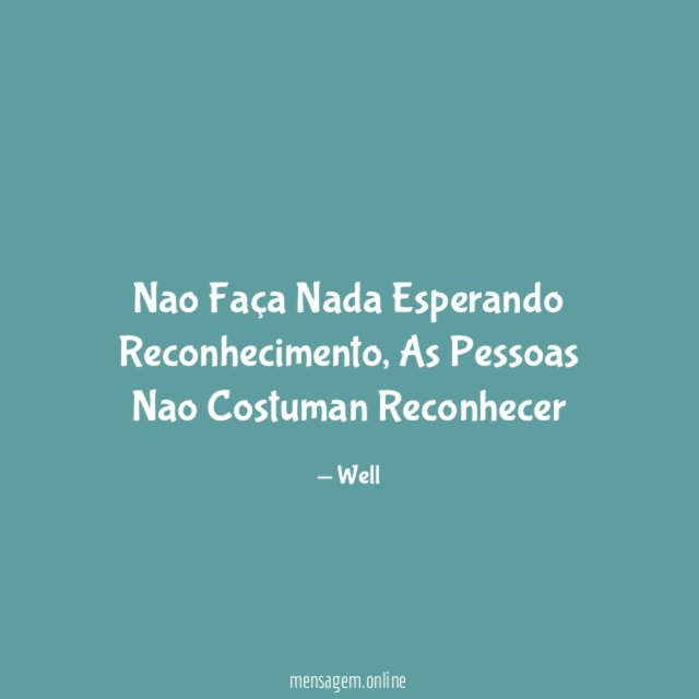 Nao Faça Nada Esperando Reconhecimento