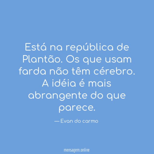 Está na república de Plantão