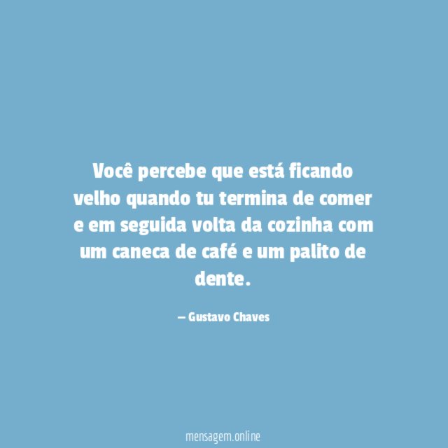 Você percebe que está ficando velho quando tu