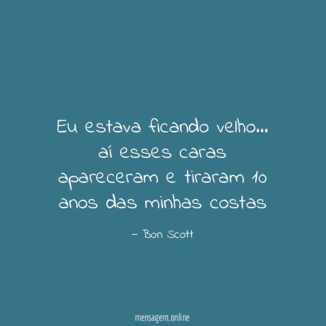 Eu estava ficando velho