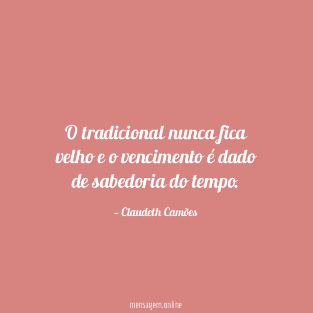O tradicional nunca fica velho e o vencimento