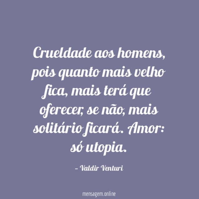 Crueldade aos homens