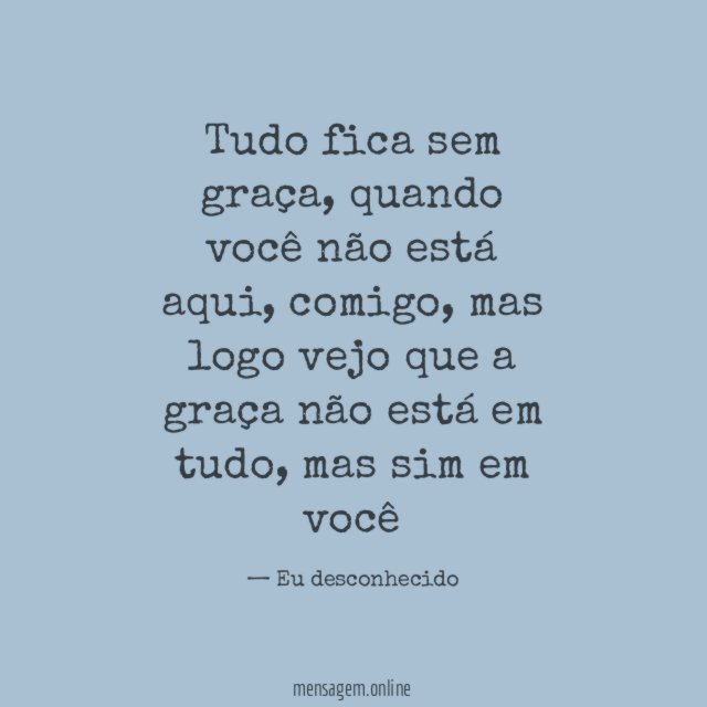 Tudo fica sem graça