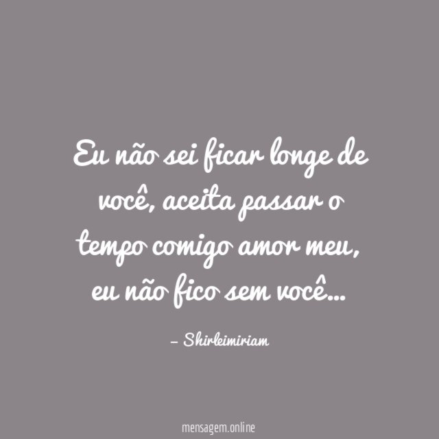 Eu não sei ficar longe de você