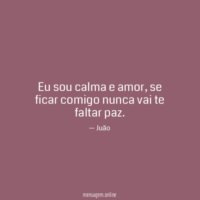 Eu sou calma e amor