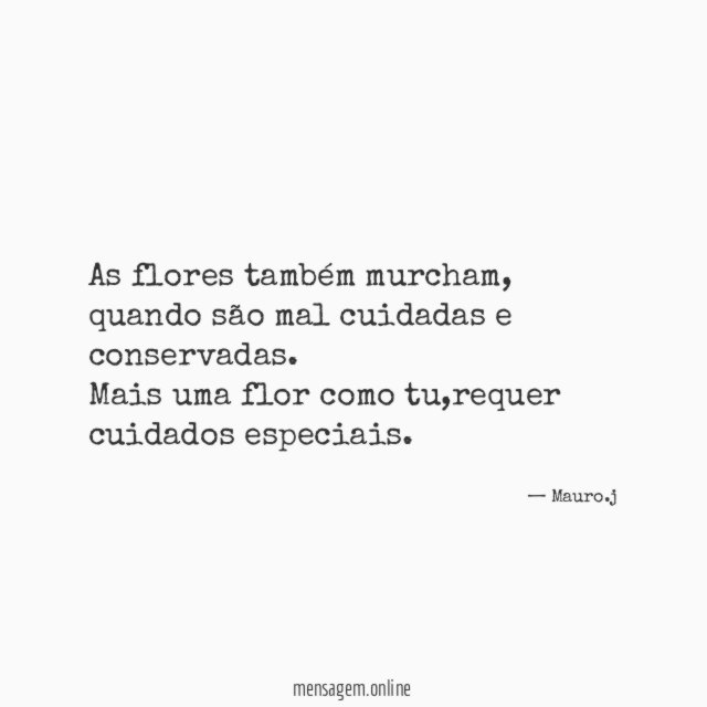 As flores também murcham
