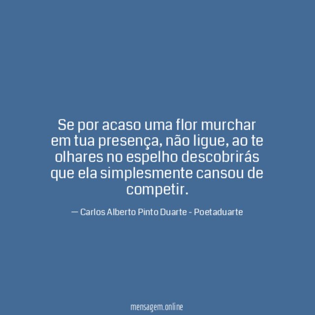 Se por acaso uma flor murchar em tua presença