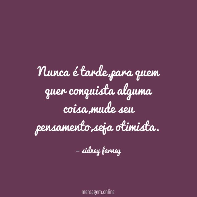 Nunca é tarde