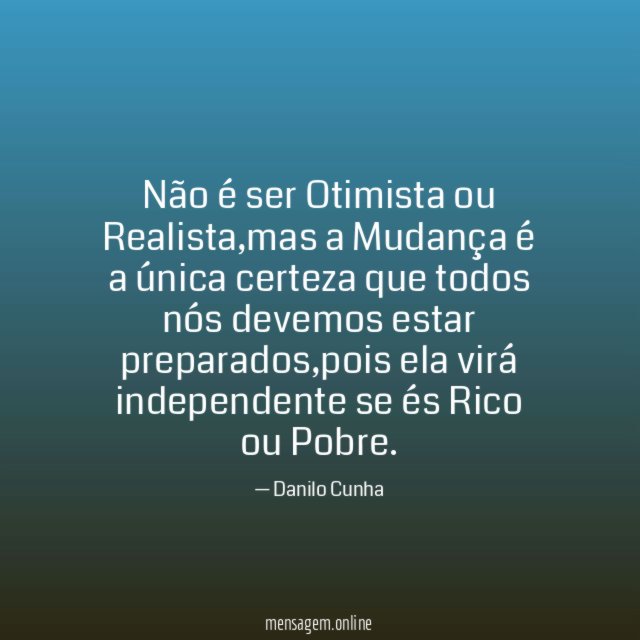 Não é ser Otimista ou Realista