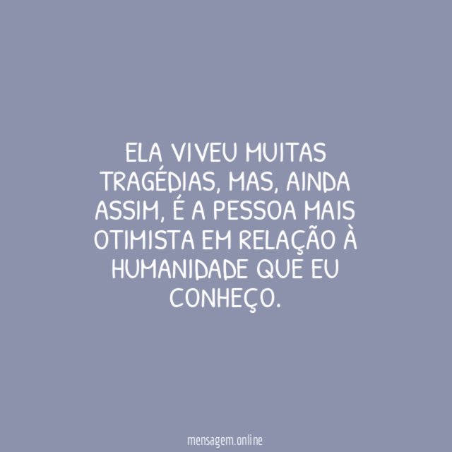 Ela viveu muitas tragédias
