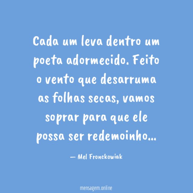 Cada um leva dentro um poeta adormecido