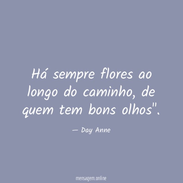 Há sempre flores ao longo do caminho