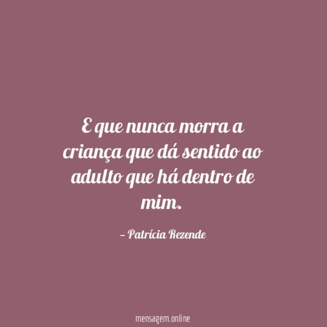 E que nunca morra a criança que dá