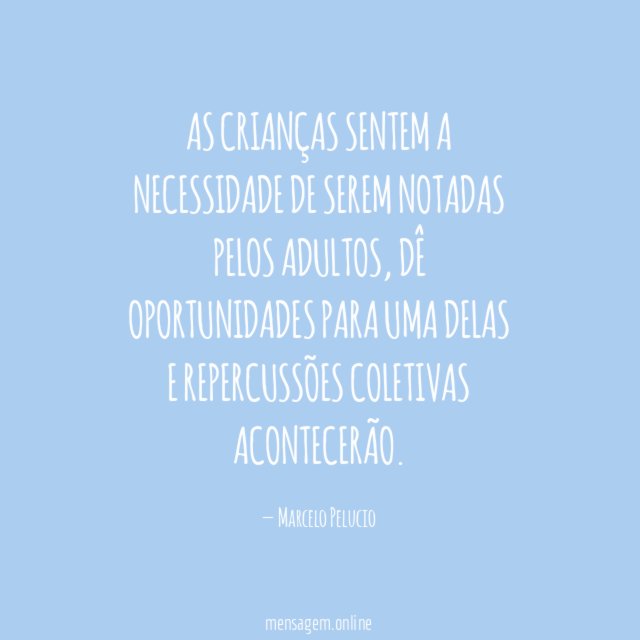 As crianças sentem a necessidade de serem notadas pelos adultos