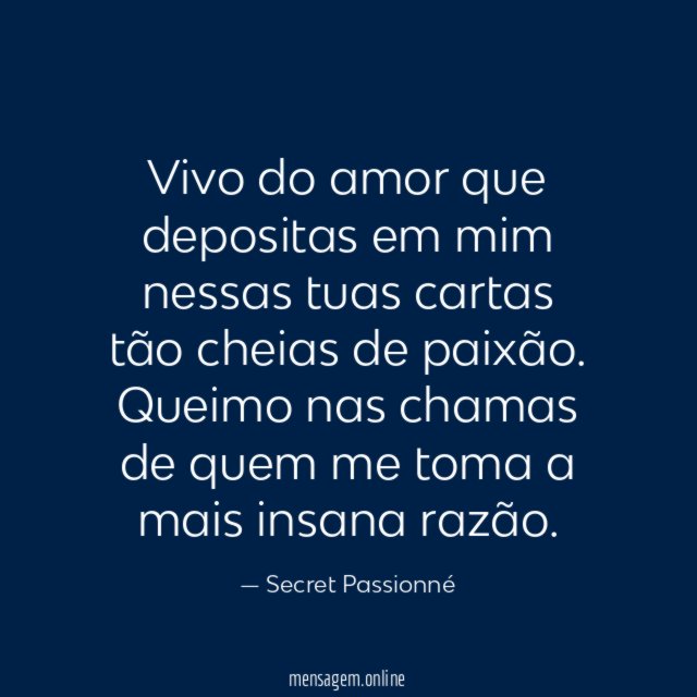 Vivo do amor que depositas em mim nessas
