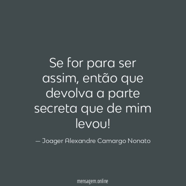 Se for para ser assim
