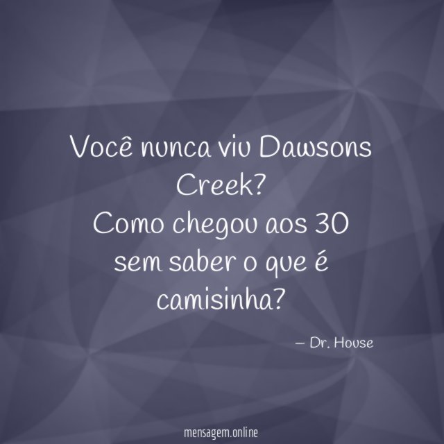 Você nunca viu Dawsons Creek