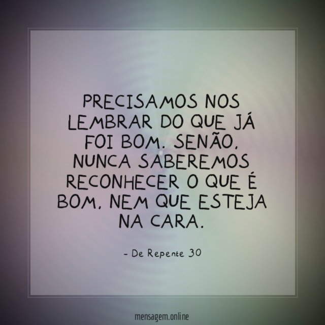 Precisamos nos lembrar do que já foi bom