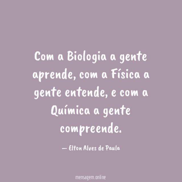 Com a Biologia a gente aprende