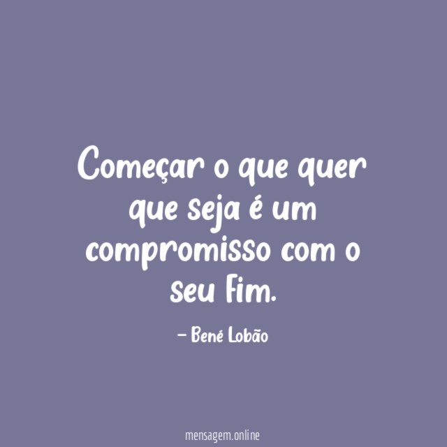 Começar o que quer que seja é um