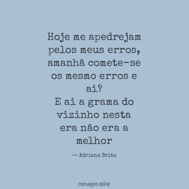 Hoje me apedrejam pelos meus erros