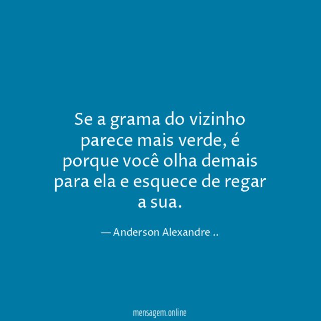 Se a grama do vizinho parece mais verde