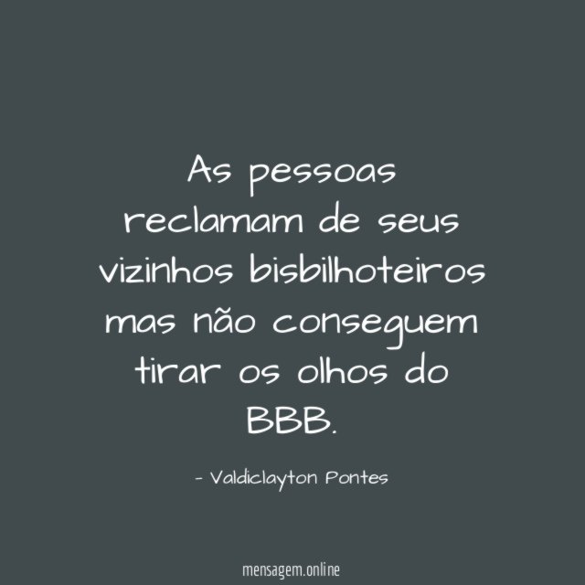 As pessoas reclamam de seus vizinhos bisbilhoteiros mas
