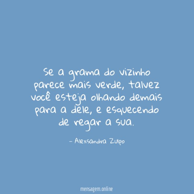 Se a grama do vizinho parece mais verde