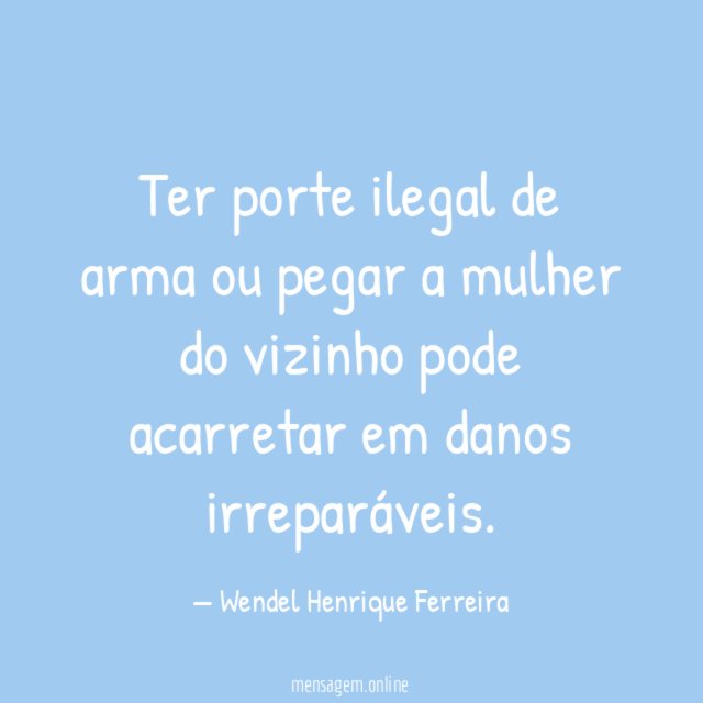 Ter porte ilegal de arma ou pegar a