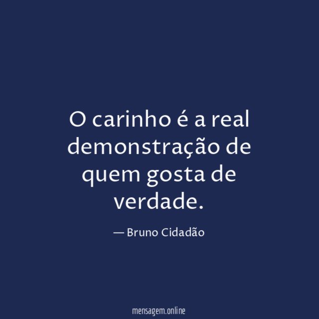 O carinho é a real demonstração de quem gosta de verdade