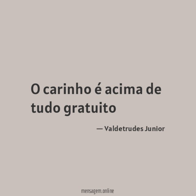 O carinho é acima de tudo gratuito"