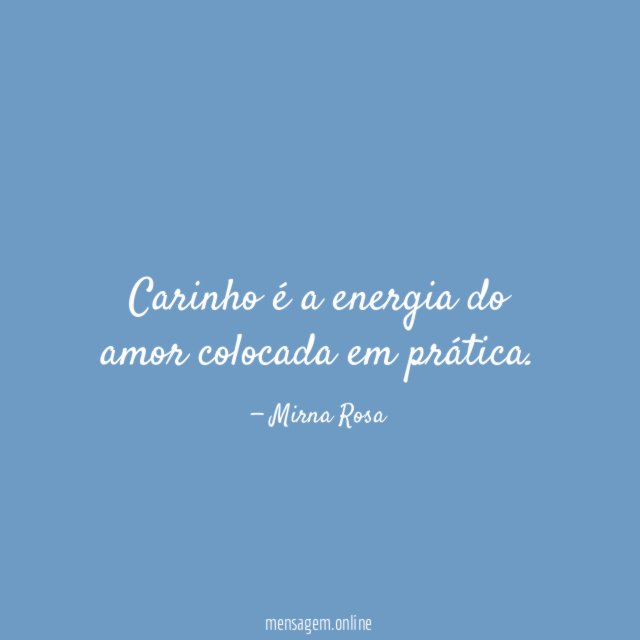Carinho é a energia do amor colocada em prática
