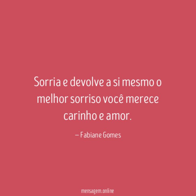 Sorria e devolve a si mesmo o melhor