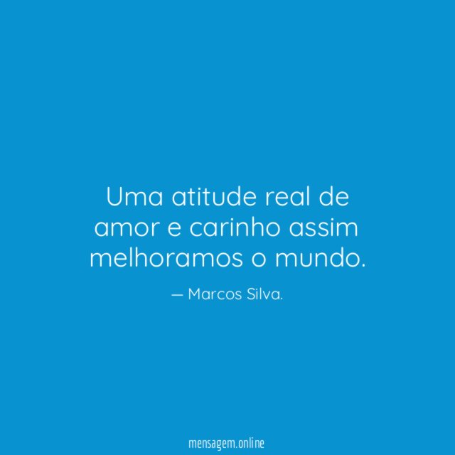 Uma atitude real de amor e carinho assim melhoramos o mundo